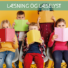 Workshop: Læsning og læselyst