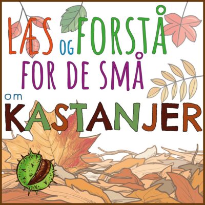 LæsogForstå - for de små - Kastanjer