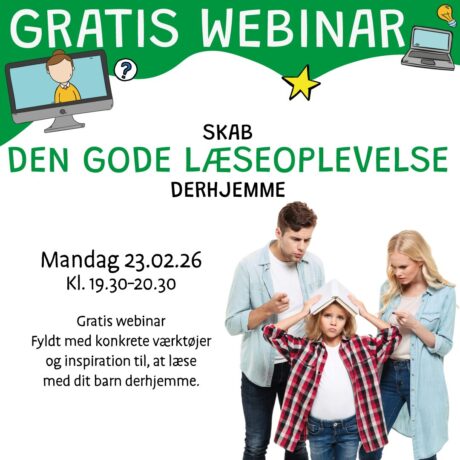 Webinar: Skab den gode læseoplevelse derhjemme | Mandag d. 23. februar 2026 Webinar: Skab den gode læseoplevelse derhjemme | Mandag d. 23. februar 2026