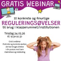 Webinar: 10 konkrete og finurlige reguleringsøvelser til brug i klasserummet eller institutionen | Tirsdag d. 24. marts 2026