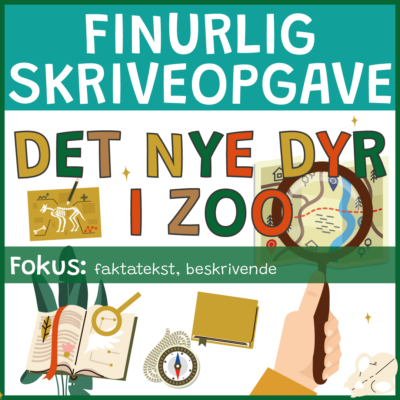 Finurlig skriveopgave - Det nye dyr i zoo