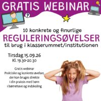 Webinar: 10 konkrete og finurlige reguleringsøvelser til brug i klasserummet eller institutionen #2 | Tirsdag d. 15. september 2026
