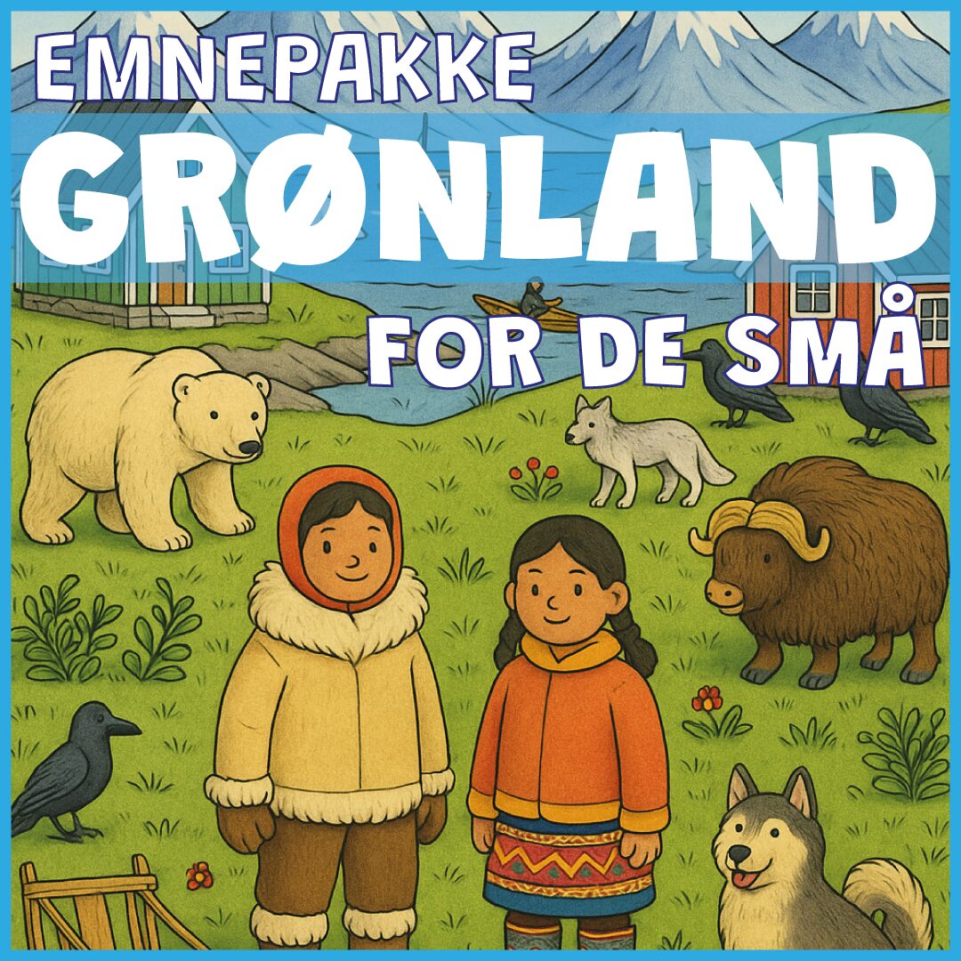 Grønland - Emnepakke (for de små) Grønland - Emnepakke (for de små)