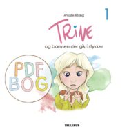 Trine #1: Trine og bamsen der gik i stykker
