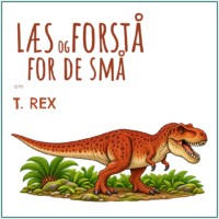 Forside til LæsogForstå for de små om T. rex med en rødbrun T. rex med åbent gab i et grønt bregnelandskab