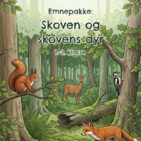 Skoven og skovens dyr - Emnepakke
