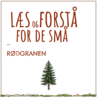 LæsogForstå - for de små - Rødgranen